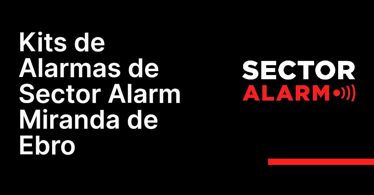 Kits de Alarmas de Sector Alarm Miranda de Ebro